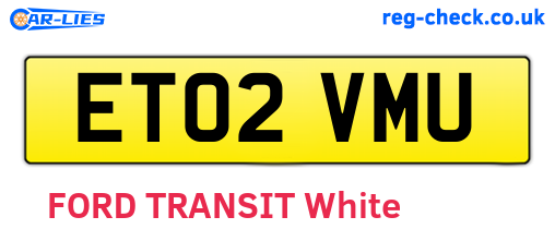 ET02VMU are the vehicle registration plates.