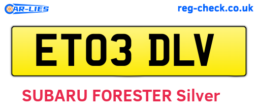 ET03DLV are the vehicle registration plates.
