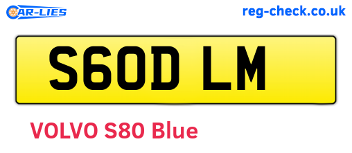 S60DLM are the vehicle registration plates.