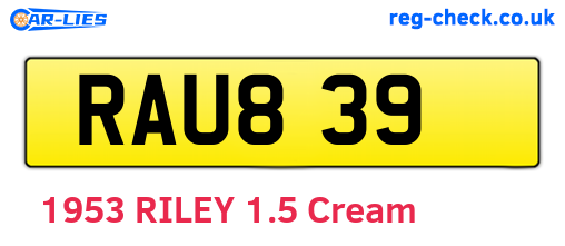 RAU839 are the vehicle registration plates.