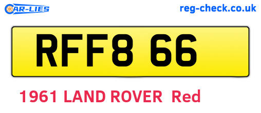 RFF866 are the vehicle registration plates.