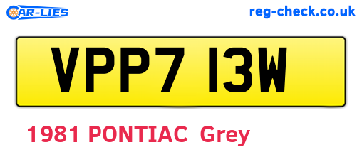 VPP713W are the vehicle registration plates.