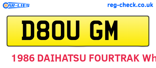D80UGM are the vehicle registration plates.