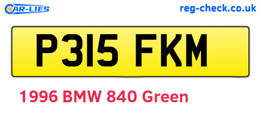 P315FKM are the vehicle registration plates.