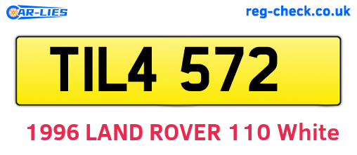 TIL4572 are the vehicle registration plates.