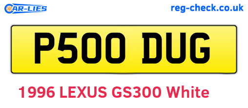 P500DUG are the vehicle registration plates.
