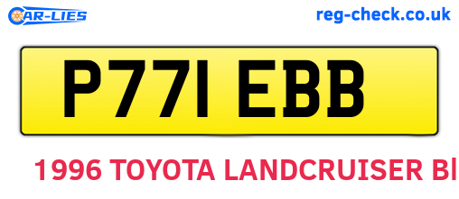 P771EBB are the vehicle registration plates.