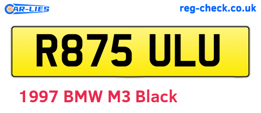 R875ULU are the vehicle registration plates.