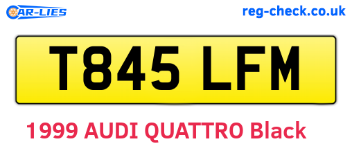 T845LFM are the vehicle registration plates.