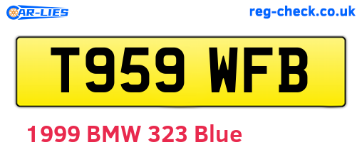 T959WFB are the vehicle registration plates.