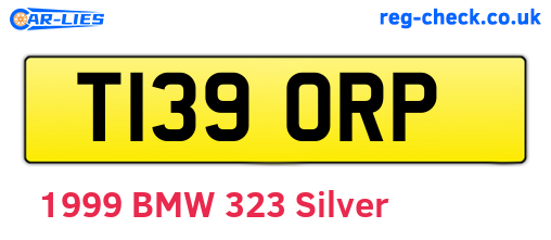 T139ORP are the vehicle registration plates.
