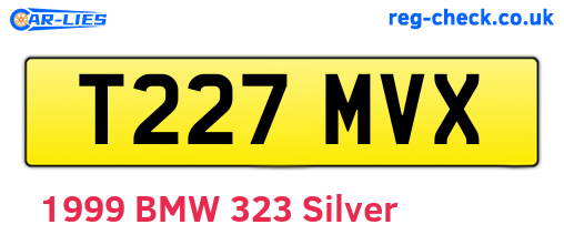 T227MVX are the vehicle registration plates.