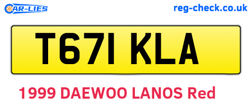 T671KLA are the vehicle registration plates.