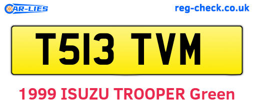 T513TVM are the vehicle registration plates.