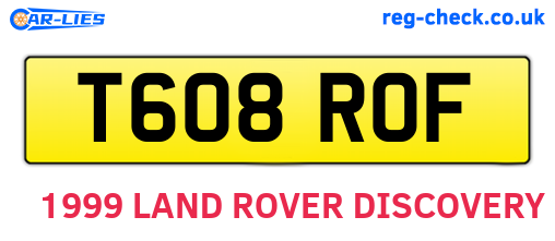T608ROF are the vehicle registration plates.