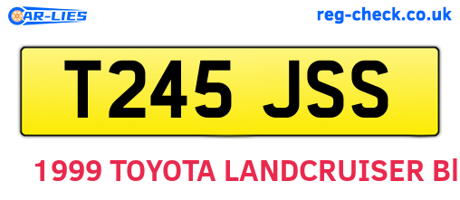 T245JSS are the vehicle registration plates.