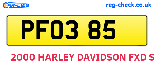 PFO385 are the vehicle registration plates.