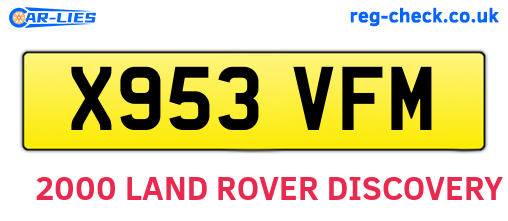 X953VFM are the vehicle registration plates.