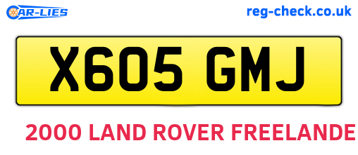 X605GMJ are the vehicle registration plates.
