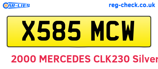 X585MCW are the vehicle registration plates.