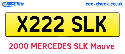 X222SLK are the vehicle registration plates.