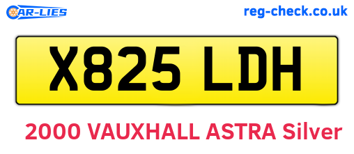 X825LDH are the vehicle registration plates.