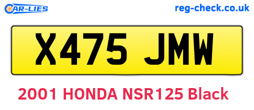 X475JMW are the vehicle registration plates.