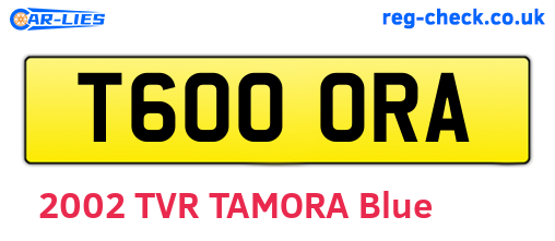 T600ORA are the vehicle registration plates.