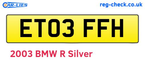 ET03FFH are the vehicle registration plates.