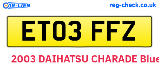 ET03FFZ are the vehicle registration plates.