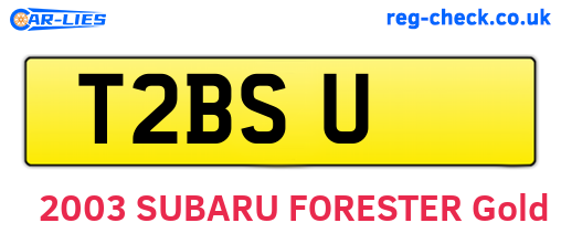T2BSU are the vehicle registration plates.