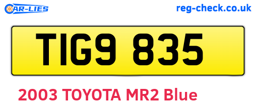 TIG9835 are the vehicle registration plates.