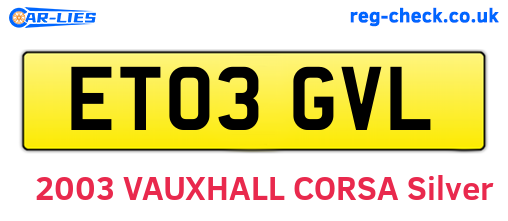ET03GVL are the vehicle registration plates.