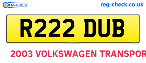 R222DUB are the vehicle registration plates.