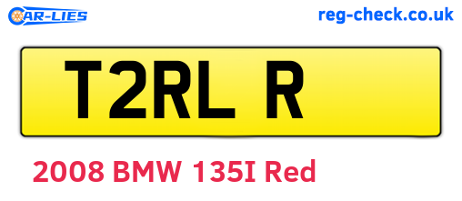 T2RLR are the vehicle registration plates.