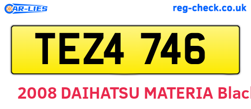 TEZ4746 are the vehicle registration plates.