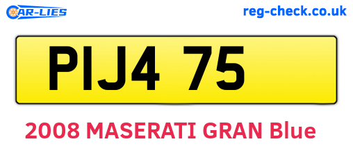 PIJ475 are the vehicle registration plates.