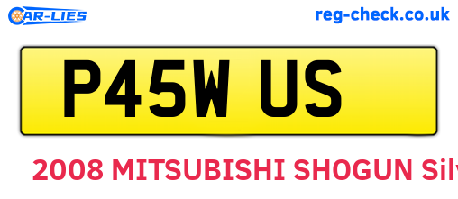 P45WUS are the vehicle registration plates.