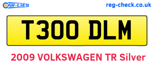T300DLM are the vehicle registration plates.