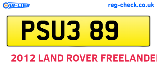PSU389 are the vehicle registration plates.