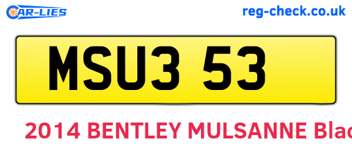 MSU353 are the vehicle registration plates.