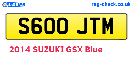 S600JTM are the vehicle registration plates.
