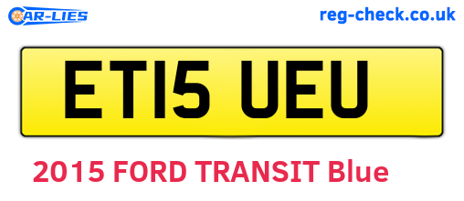 ET15UEU are the vehicle registration plates.