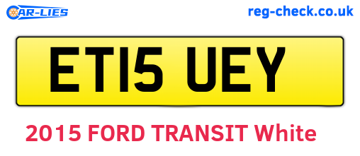 ET15UEY are the vehicle registration plates.