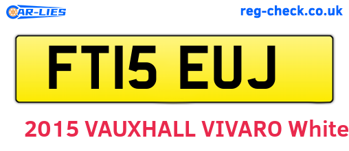 FT15EUJ are the vehicle registration plates.
