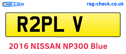 R2PLV are the vehicle registration plates.