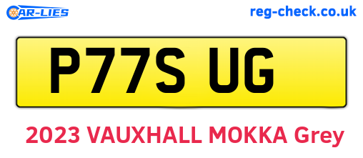 P77SUG are the vehicle registration plates.