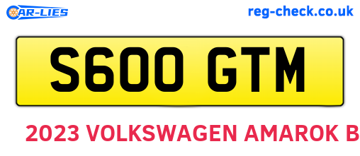 S600GTM are the vehicle registration plates.